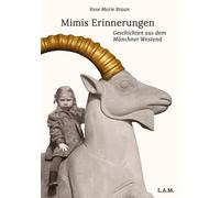 Mimis Erinnerungen: Geschichten aus dem Münchner Westend