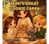 Mimi's Great Cookie Caper: A Funny Cookie Mystery for Kids (Cooking Adventures with MiMi Book 2)