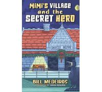 Mimi's Village and the Secret Hero
