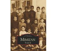 Mimizan - Tome II Volume 2 - Serge Barrau - Nouvelles Editions Sutton - broché - Monographie