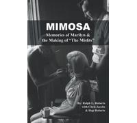 Mimosa: Memories of Marilyn & the Making of "The Misfits"