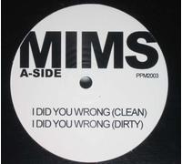 Mims - I Did You Wrong [Vinyl Single 12'']