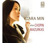Klara Min Klara Min Plays Chopin Mazurkas