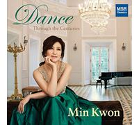 Min Kwon (piano) - Dance - Piano Music Through the Centuries
