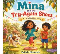 Mina and the Try-Again Shoes: A Colorful Picture Book About Perseverance, Confidence, and Not Giving Up for Ages 3-6