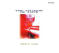 Mina Aoe - The Shadow of Love [Import]