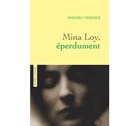 Mina Loy, éperdument: récit littéraire