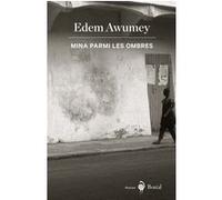 Mina parmi les ombres Awumey Edem (Auteur)