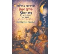 Mina’s Moonlit Bedtime Stories: The Star Who Slept in a Slipper & The Moon’s Missing Yawn