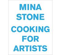 Mina Stone: Cooking for Artists