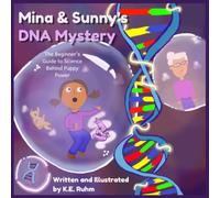 Mina & Sunny's DNA Mystery: The Beginner's Guide to Science Behind Puppy Power