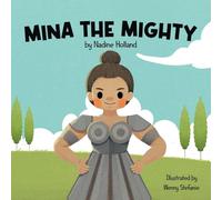 Mina the Mighty: A Children's Story about the Power of Vulnerability