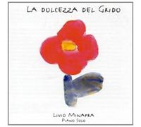 Minafra, Livio - La Dolcezza del Grido