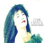 Minako Yoshida - Dark Crystal [Import]