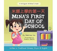 Mina's First Day Of School (Bilingual Chinese With Pinyin And English - Traditional Chinese Version)