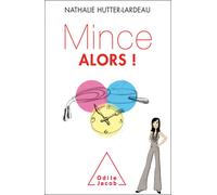 Mince alors ! - Nathalie Hutter-Lardeau - Odile Jacob - broché - Guide