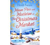 Mince Pies and Mistletoe at the Christmas Market: This Christmas make time for some winter sparkle - and see who might be under the mistletoe this year…
