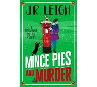 Mince Pies and Murder A festive cosy mystery full of Christmas spirit and small-town charm - J.r. Leigh - Boldwood Books - ebook (ePub) - Livre