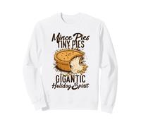 Mince Pies Tiny Pies Gigantic Holiday Spirit Sweatshirt