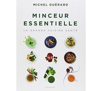 Minceur essentielle: La grande cuisine santé