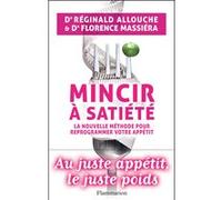 Mincir à satiété Florence Massiéra (Auteur), Réginald Allouche (Auteur)
