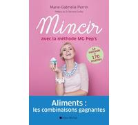 Marie-Gabrielle Perrin – Mincir avec la méthode MG Pep's – Les Éditions Albin Michel – broché