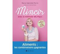 Marie-Gabrielle Perrin – Mincir avec la méthode MG Pep's – Les Éditions Albin Michel – broché