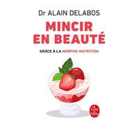 Mincir en beauté grâce à la morpho-nutrition (nouvelle édition) - Alain Delabos - Lgf - Poche - Guide