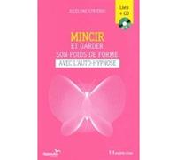Mincir et garder son poids de forme avec l'auto-h ypnose Jocelyne Striebig (Auteur)