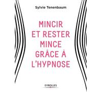 Mincir et rester mince grâce à l'hypnose