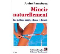 Mincir naturellement : Une méthode simple, efficace et durable