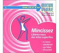 MINCISSEZ : Libérez-vous des kilos superflus - Morando, Philippe -CD Album