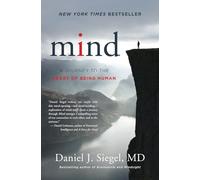 Mind: A Journey to the Heart of Being Human