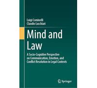Mind and Law: A Socio-Cognitive Perspective on Communication, Emotion, and Conflict Resolution in Legal Contexts