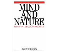 Mind And Nature: Essays On Time And Subjectivity