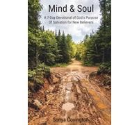 Mind and Soul: A 7-Day Devotional of God’s Purpose Of Salvation for New Believers