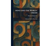 Mind and the World-Order: Outline of a Theory of Knowledge