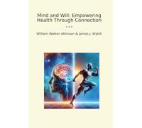 Mind and Will: Empowering Health Through Connection
