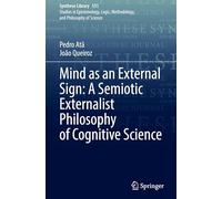 Mind as an External Sign: A Semiotic Externalist Philosophy of Cognitive Science