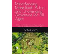 Mind-Bending Maze Book: A Fun and Challenging Adventure for All Ages: Get Lost in a World of Intricate Mazes and Puzzles, Perfect for Developing Problem-Solving Skills