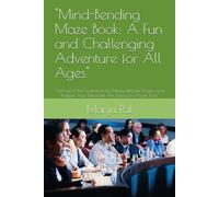 "Mind-Bending Maze Book: A Fun and Challenging Adventure for All Ages": "Get Lost in the Excitement of Solving Intricate Mazes and Sharpen Your Mind with This Interactive Puzzle Book"