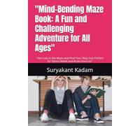 "Mind-Bending Maze Book: A Fun and Challenging Adventure for All Ages": "Get Lost in the Maze and Find Your Way Out! Perfect for Stress Relief and Brain Exercise"