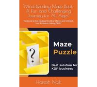 "Mind-Bending Maze Book: A Fun and Challenging Journey for All Ages": "Get Lost in the Exciting World of Mazes and Unleash Your Problem-Solving Skills"