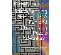 "Mind-Bending Maze Book: A Fun and Challenging Puzzle Adventure": "Get Lost in Hours of Maze Madness and Test Your Skills in This Exciting Activity Book"