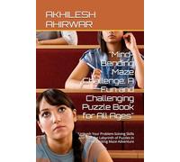 "Mind-Bending Maze Challenge: A Fun and Challenging Puzzle Book for All Ages": "Unleash Your Problem-Solving Skills and Beat the Labyrinth of Puzzles in This Exciting Maze Adventure