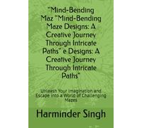 "Mind-Bending Maze Designs: A Creative Journey Through Intricate Paths": Unleash Your Imagination and Escape into a World of Challenging Mazes
