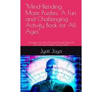 "Mind-Bending Maze Puzzles: A Fun and Challenging Activity Book for All Ages": "Navigate Your Way Through Intricate Labyrinths and Test Your Problem-Solving Skills!"