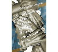 Mind-Bending Mazes: A Creative Journey Through Twists and Turns: Unlock Your Problem-Solving Skills with 50 Challenging Mazes to Navigate