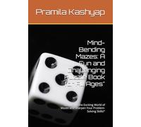 Mind-Bending Mazes: A Fun and Challenging Puzzle Book for All Ages": Get Lost in the Exciting World of Mazes and Sharpen Your Problem-Solving Skills!"