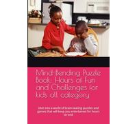 Mind-Bending Puzzle Book: Hours of Fun and Challenges for kids all category: Dive into a world of brain-teasing puzzles and games that will keep you entertained for hours on end